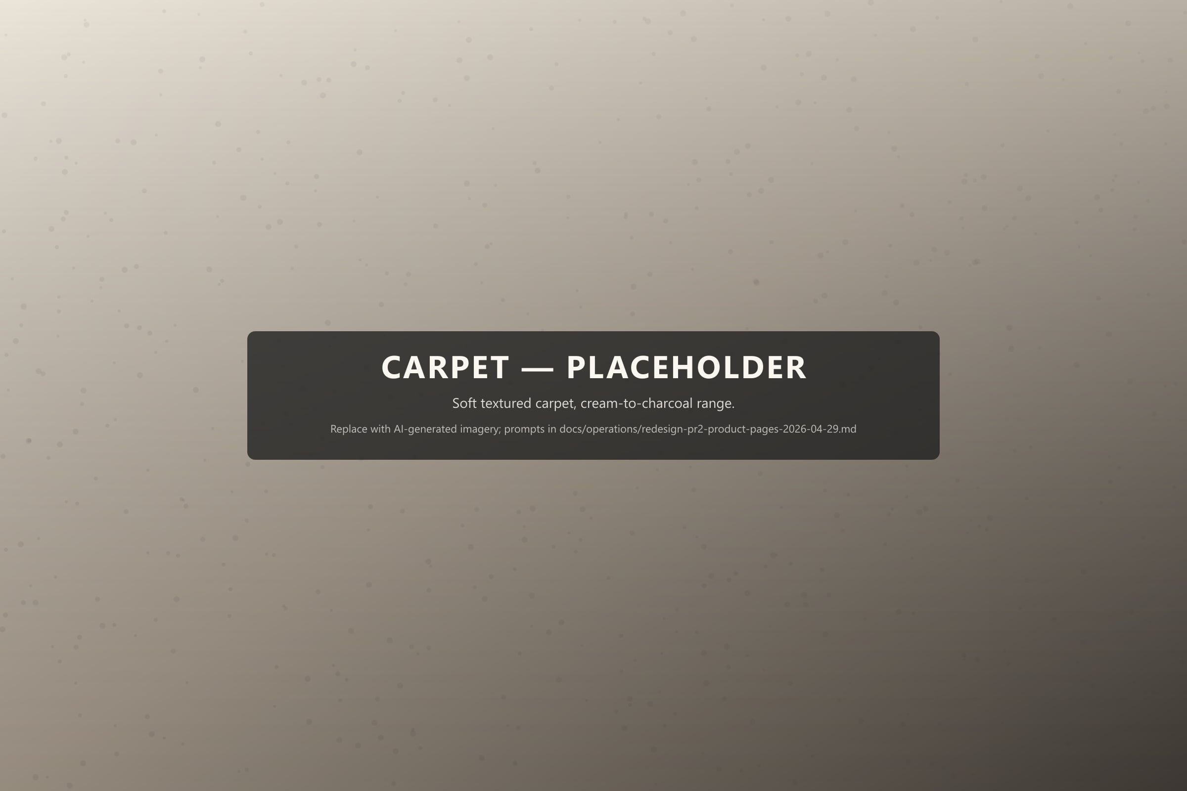 Soft, textured carpet surface in a warm cream-to-charcoal tonal range.